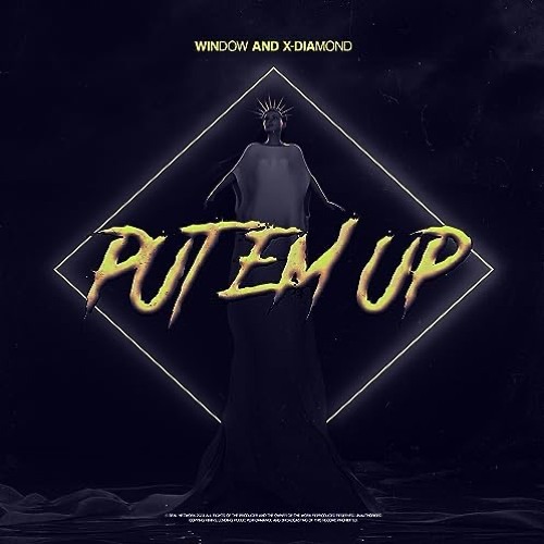 Window & X-Diamond - Put Em Up