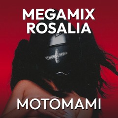 MEGAMIX - Rosalía - Motomami