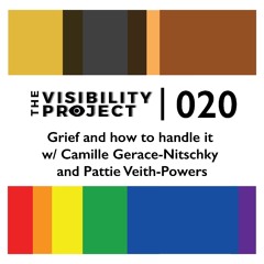 020 - Grief and how to handle it w/ Camille Gerace-Nitschky and Pattie Veith-Powers