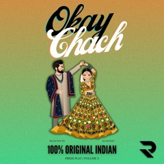 OKAY CHACH | 100% ORIGINAL INDIAN | MIXED BY DJ RICKEY