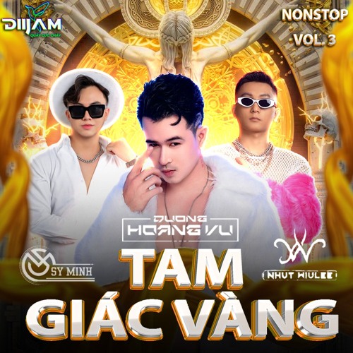 Nst Tam Giác Vàng Vol 3 - Dương Hoàng Vũ - Nhựt Willee - Sy Minh