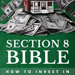 =) Section 8 Bible Volume 3, How to Invest in Low-Income Housing =Read-Full)