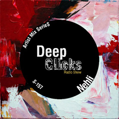 Deep Clicks Radio Show 157 - Nehli