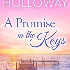 ACCESS KINDLE PDF EBOOK EPUB A Promise in the Keys (Coconut Key Book 7) by  Hope Holloway 🖍️