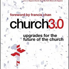 𝕯𝖔𝖜𝖓𝖑𝖔𝖆𝖉 PDF 📙 Church 3.0: Upgrades for the Future of the Church by  Neil