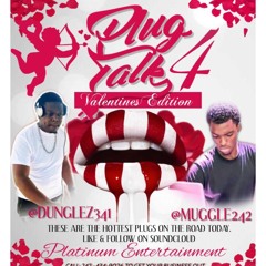 Plug Talk 4 Valentines Edition - Fadda Dunglez & Selecta Muggles