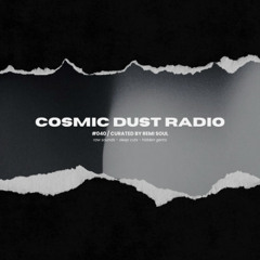 Cosmic Dust Radio Show #040 ft. Remi Soul
