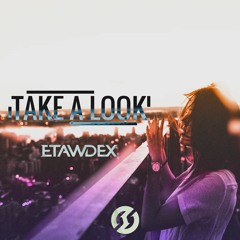 Etawdex - Take A Look (Radio Edit)