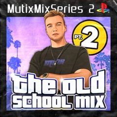 Mutix: The Old School Mix PT. 2