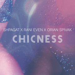 Rani Even X SHPAGAT X Orian Spivak - Chicness (Vocal Version)