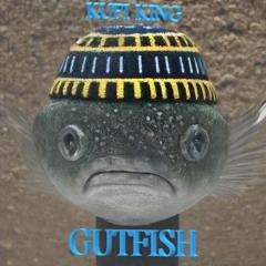 KUFI KING - Gutfish Shakur