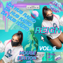 RE!GN Over: Da Hub Radio (HOUSE EDITION)