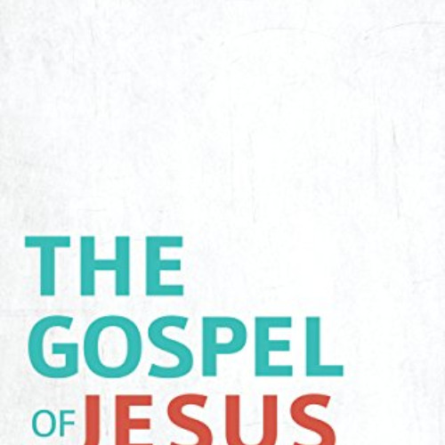 download PDF 📃 The Gospel of Jesus Christ by  Paul Washer KINDLE PDF EBOOK EPUB
