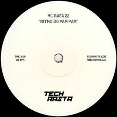 MC Rafa 22 - Ritmo Do Pam Pam (TechRasta Edit) - [click buy to download]