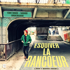 ESQUIVER LA RANCOEUR (Don't wanna Know)