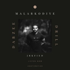 Malarkodiye Drill Remix - JRkfied