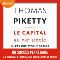 "Le Capital au XXIe siècle" de Thomas Piketty lu par Christophe Brault