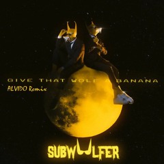 Subwoolfer - Give That Wolf A Banana (ALVIDO Remix //\\ Extended Mix)