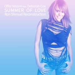 Offer Nissim Feat. Deborah Cox - Summer Of Love (Ron Shmuel Reconstruction)