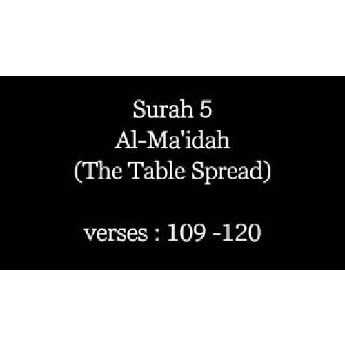 Conversation Between Jesus And Allah | Surah Al-Ma'idah (verses: 109 -120)