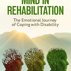 Read online Mind in Rehabilitation: The Emotional Journey of Coping with Disability by  Eyal  Heled