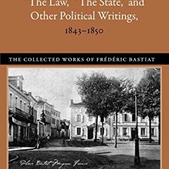 [ACCESS] KINDLE 📕 “The Law,” “The State,” and Other Political Writings, 1843–1850 (T