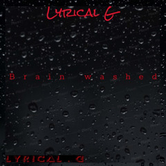 Lyrical G - “brain washed” (prod - raspo)