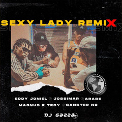 Eddy Joniel x Jossimar x Árabe x Magnus R Troy - Sexy Lady Remix (Gazza Edit)