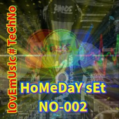 HoMeDaY sEt - No-02 - # lOvEmUsIc # TeChNo - CHAOS Techno.Berlin