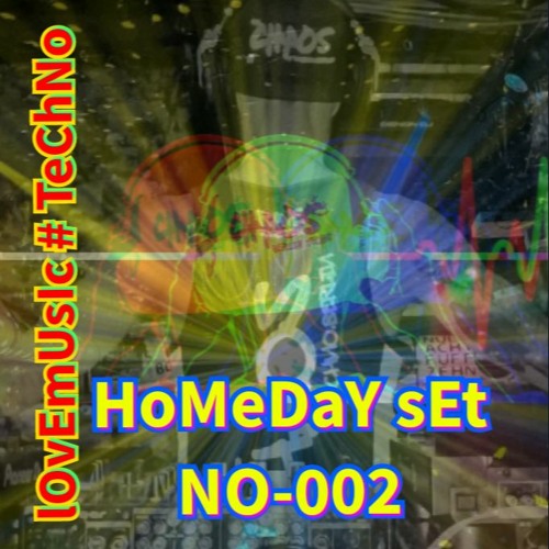 HoMeDaY sEt - No-02 - # lOvEmUsIc # TeChNo - CHAOS Techno.Berlin