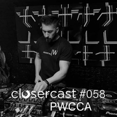 CLOSERcast #058 - PWCCA (live)