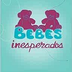 [FREE] EBOOK ☑️ Bebes Inesperados (Spanish Edition) by Cammie G.Editorial NaranjaYani