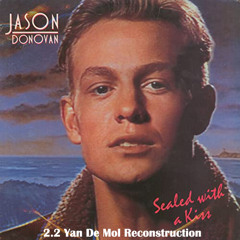 Jason Donovan - Sealed with a kiss(2.2 Yan De Mol Reconstruction)