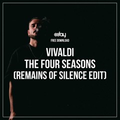 Free Download: The Four Seasons - (Remains Of Silence Edit)