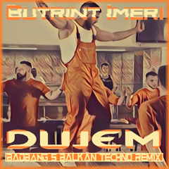 Dujem (BadBANG's Balkan Techno Remix)