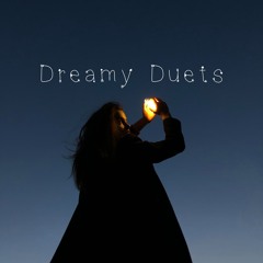 Dreamy Duets