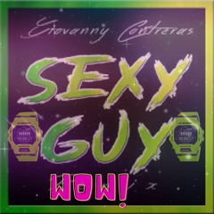 It's Sexy Guy Time(DoubleDizzy Remix)