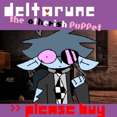>> PLEASE BUY | Deltarune The Otherish Puppet