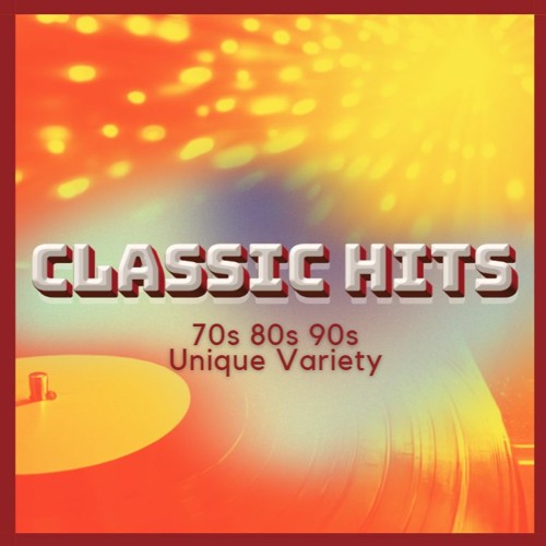 Stream Classic Hits 70s 80s 90s Unique Variety By Listen Online For Free 7798