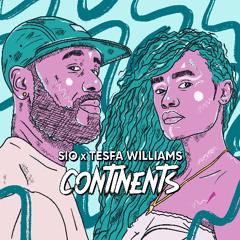 Sio X Tesfa Williams - Continents