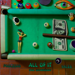 All of it ft. Valee (prod. goyard)