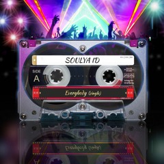 Soulya ID - Everybody