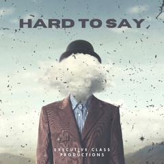 Hard To Say
