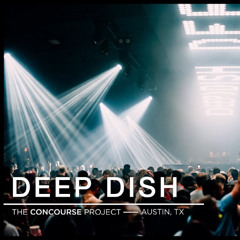 Deep Dish - Live at The Concourse Project, Austin 31-01-2025