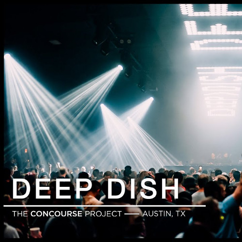 Deep Dish - Live at The Concourse Project, Austin 31-01-2025