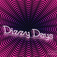 Dizzy Days