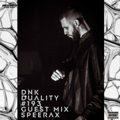 DNK – DUALITY #193 Guest mix SPEERAX [Record Techno]