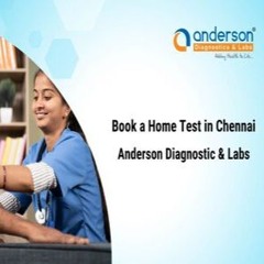 Book A Home Test In Chennai - Anderson Diagnostics & Labs