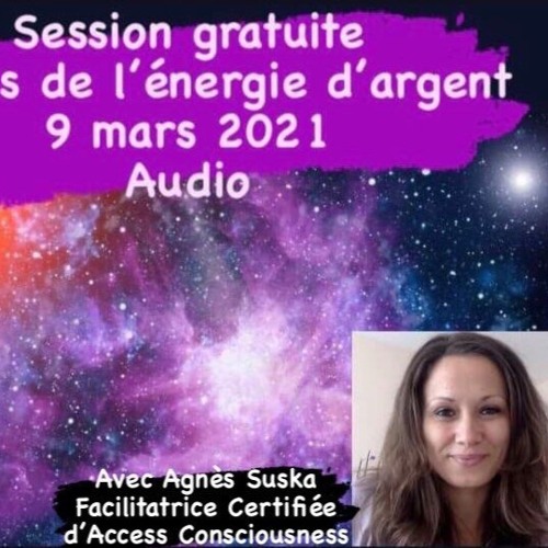 Tirages de l'énergie d'argent avec Agnès Suska, Access Consciousness CF