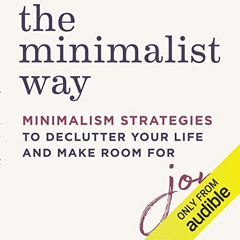 [Get] EBOOK 📝 The Minimalist Way: Minimalism Strategies to Declutter Your Life and M
